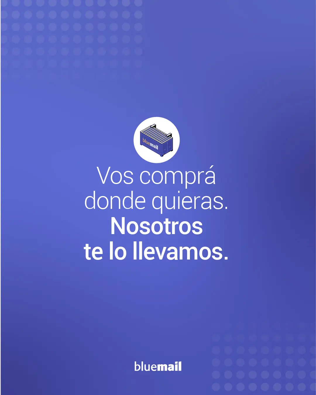 Vos comprá donde quieras. Nosotros te lo llevamos Vos comprá donde quieras. Nosotros te lo llevamos